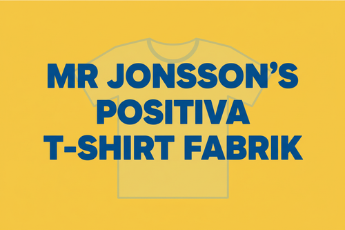 MR JONSSON'S POSITIVA T-SHIRT FABRIK Logo - Centrerad text med t-shirt